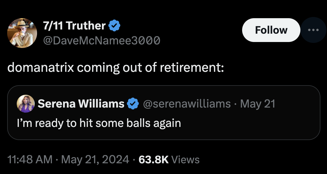 screenshot - 711 Truther McNamee3000 domanatrix coming out of retirement Serena Williams May 21 I'm ready to hit some balls again Views .